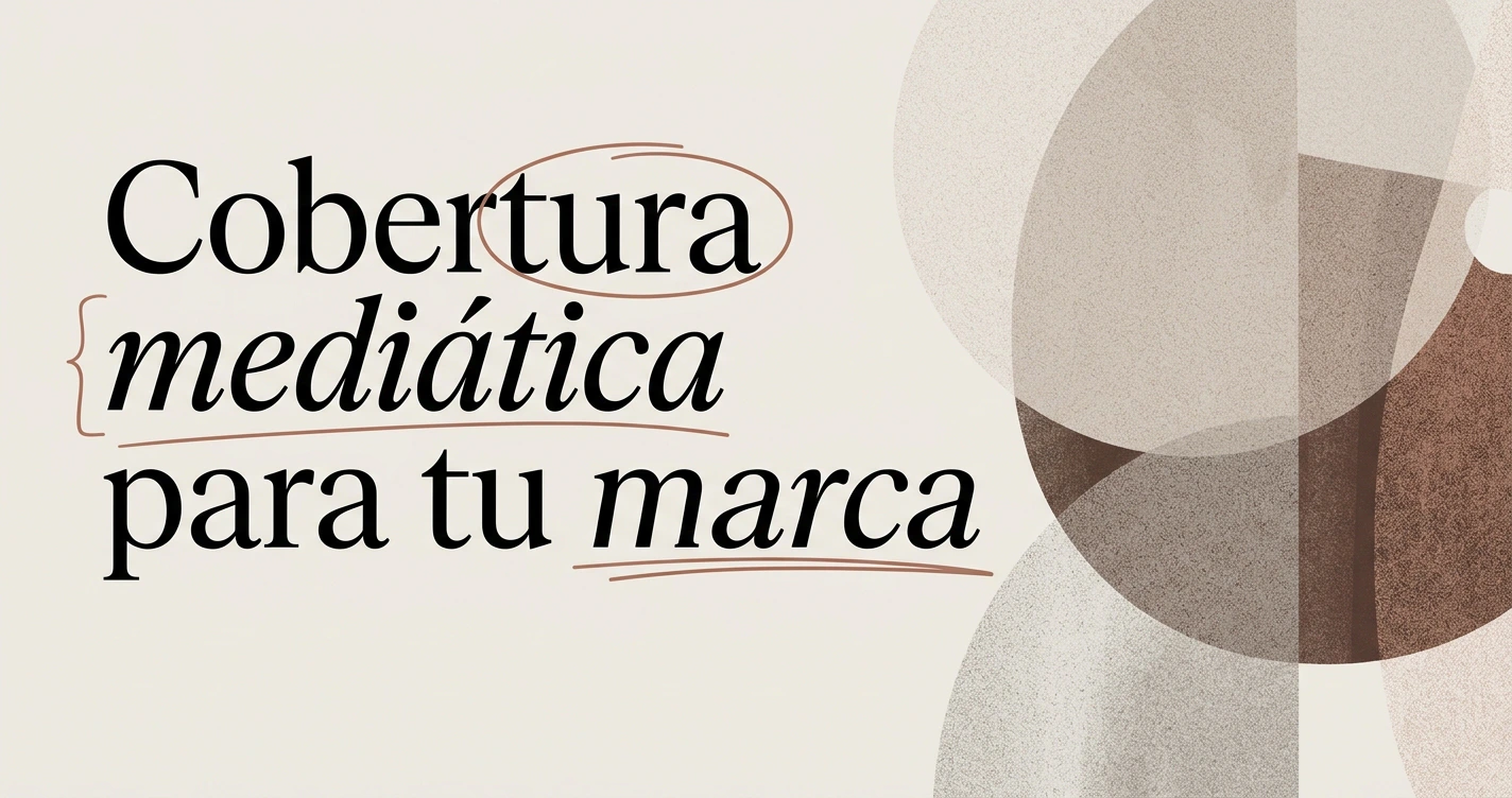 Cómo conseguir cobertura mediática para tu marca