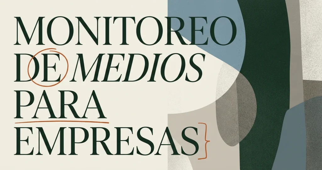 Guía de monitoreo de medios para empresas