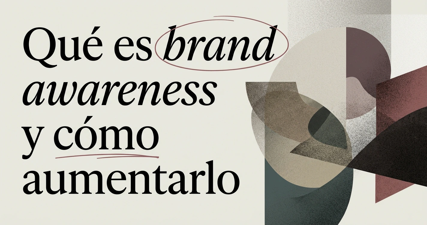 Qué es el brand awareness y cómo aumentarlo