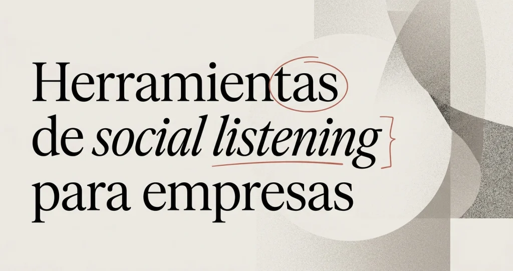 Mejores herramientas de social listening para empresas