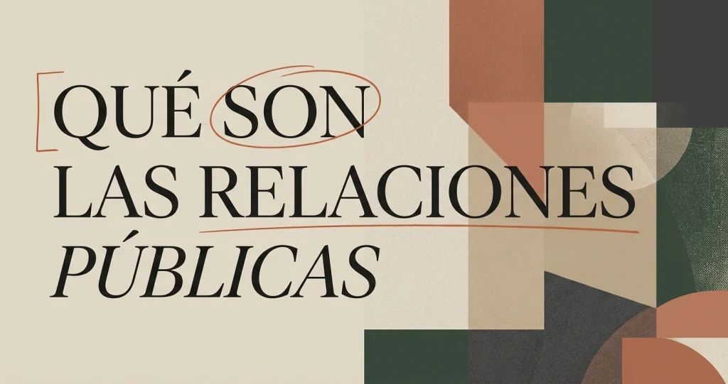 Qué son las relaciones públicas y para qué sirven